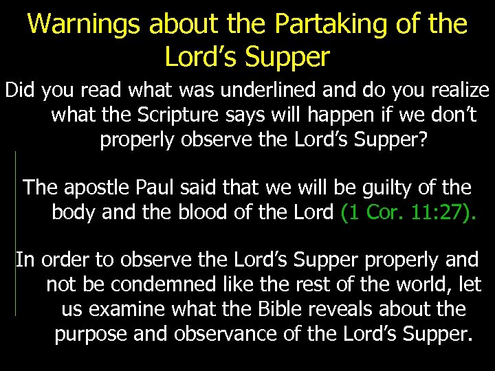 Warnings about the Partaking of the Lord’s Supper Did you read what was underlined
