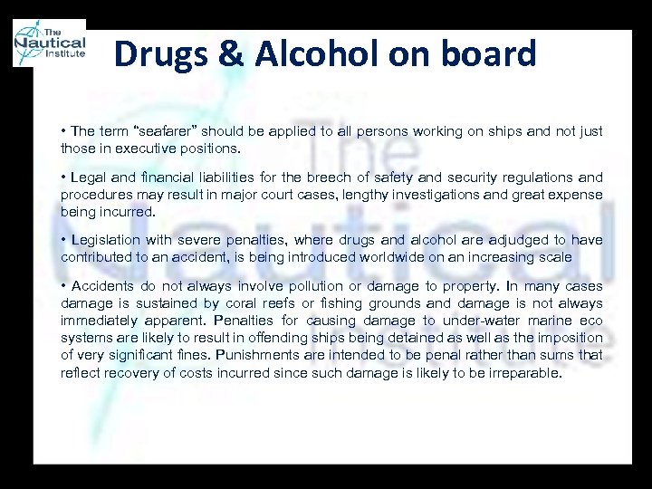 Drugs & Alcohol on board • The term “seafarer” should be applied to all