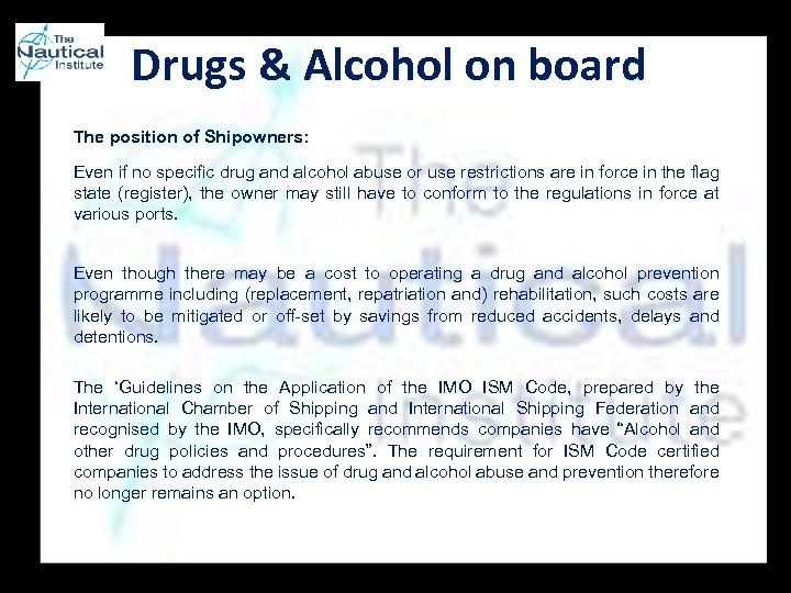 Drugs & Alcohol on board The position of Shipowners: Even if no specific drug