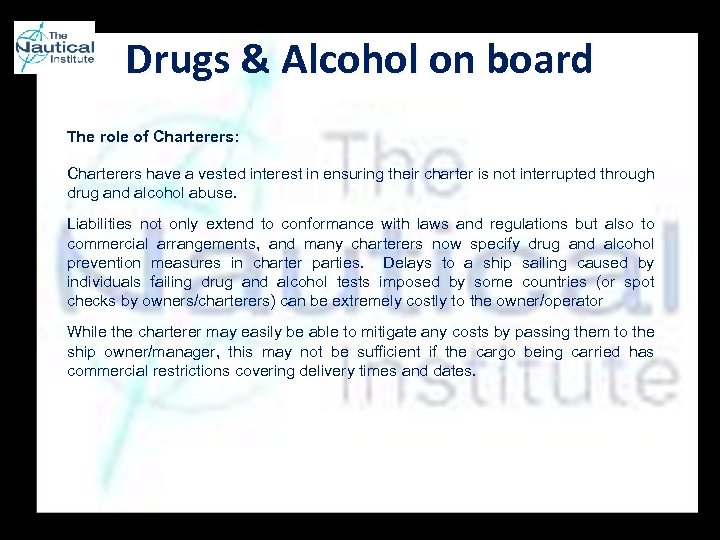 Drugs & Alcohol on board The role of Charterers: Charterers have a vested interest