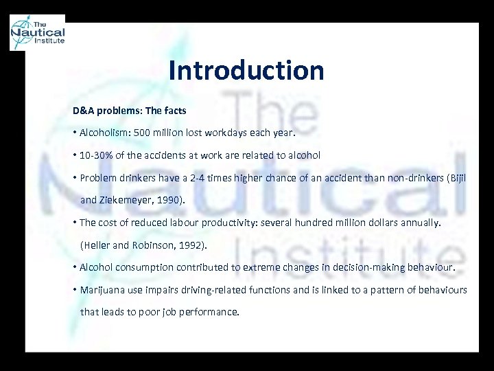 Introduction D&A problems: The facts • Alcoholism: 500 million lost workdays each year. •