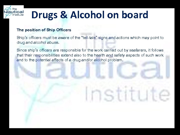 Drugs & Alcohol on board The position of Ship Officers Ship’s officers must be