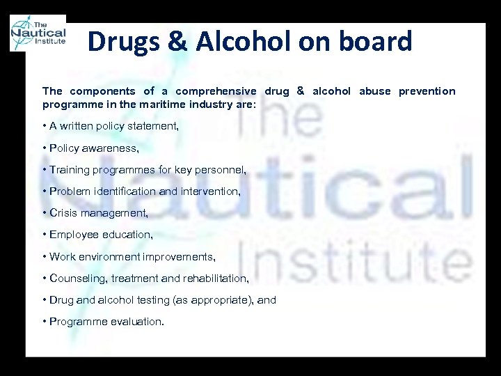 Drugs & Alcohol on board The components of a comprehensive drug & alcohol abuse