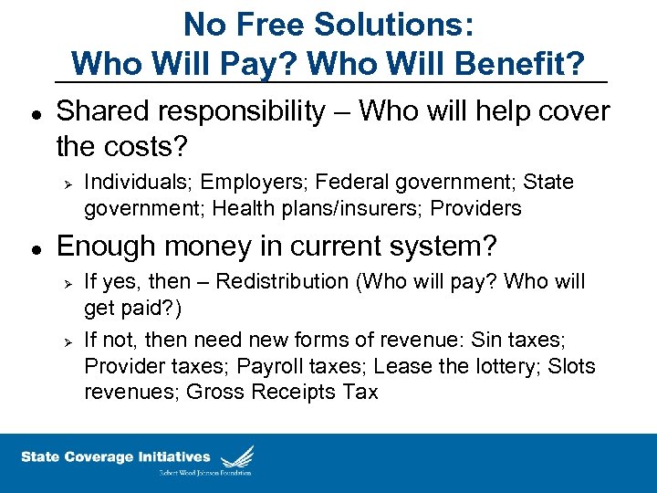 No Free Solutions: Who Will Pay? Who Will Benefit? l Shared responsibility – Who