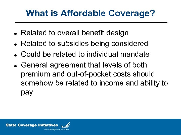 What is Affordable Coverage? l l Related to overall benefit design Related to subsidies