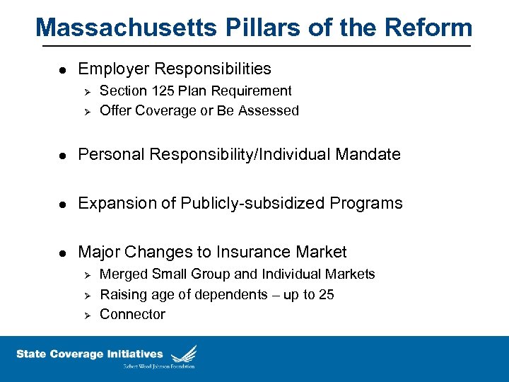 Massachusetts Pillars of the Reform l Employer Responsibilities Ø Ø Section 125 Plan Requirement