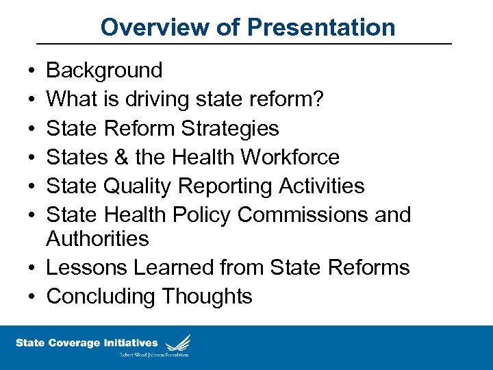 Overview of Presentation • • • Background What is driving state reform? State Reform