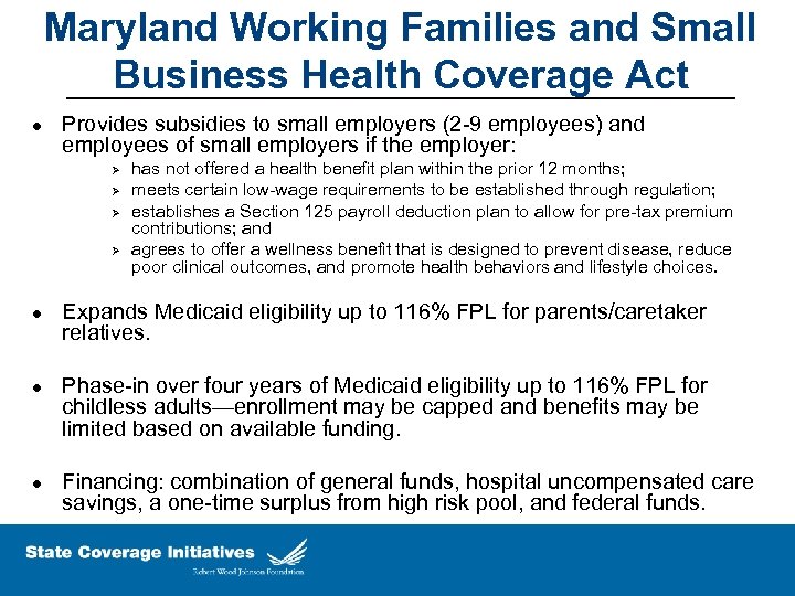 Maryland Working Families and Small Business Health Coverage Act l Provides subsidies to small