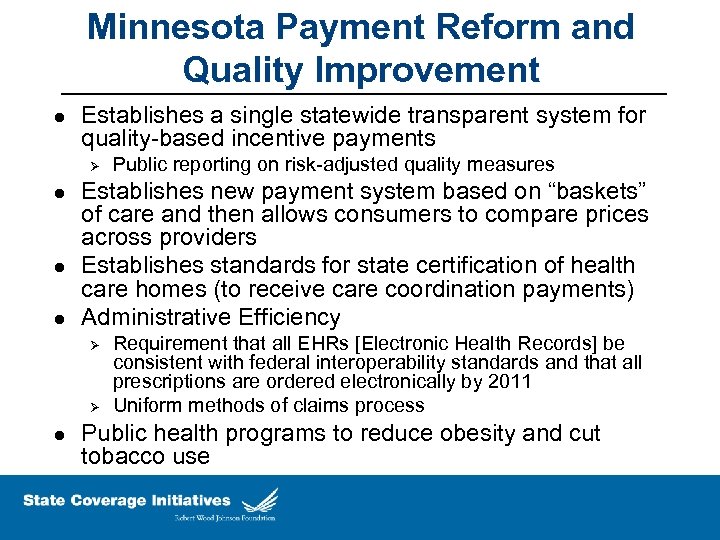 Minnesota Payment Reform and Quality Improvement l Establishes a single statewide transparent system for