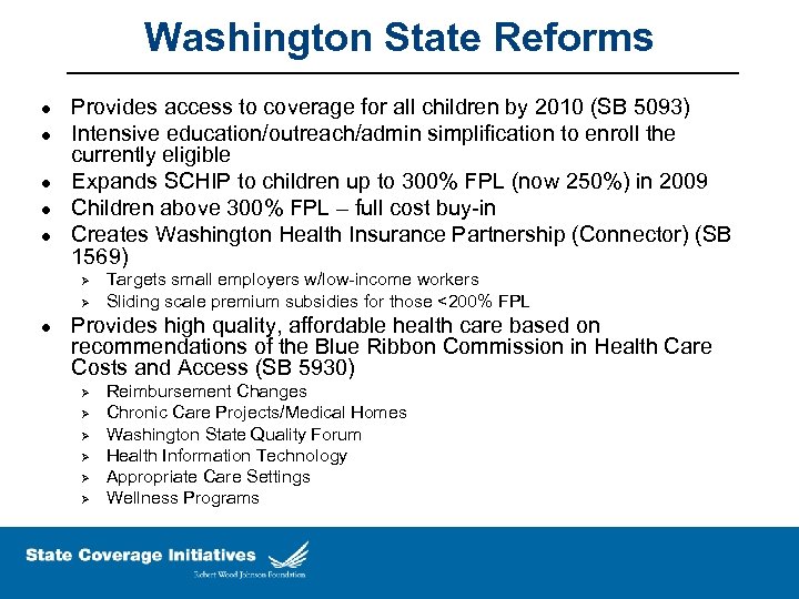 Washington State Reforms l l l Provides access to coverage for all children by