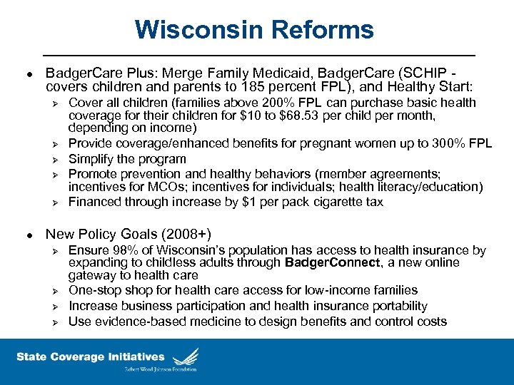 Wisconsin Reforms l Badger. Care Plus: Merge Family Medicaid, Badger. Care (SCHIP - covers