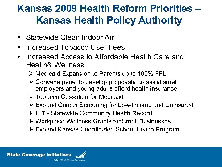 Kansas 2009 Health Reform Priorities – Kansas Health Policy Authority • Statewide Clean Indoor