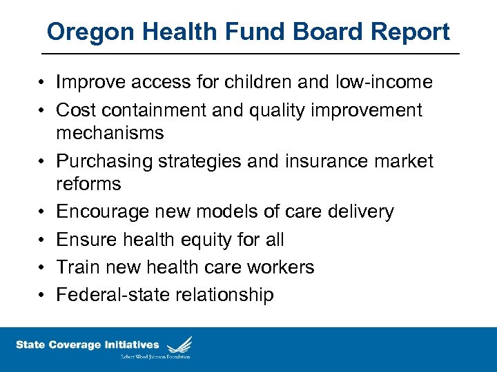 Oregon Health Fund Board Report • Improve access for children and low-income • Cost