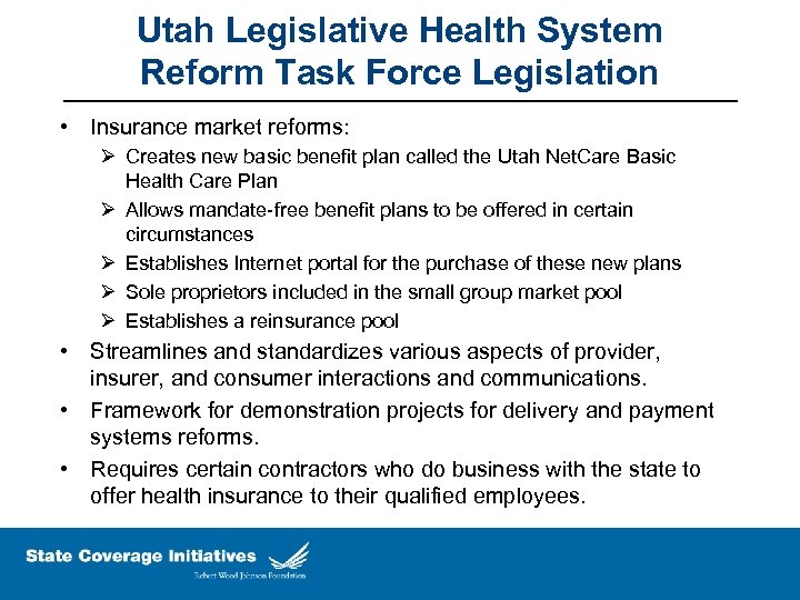 Utah Legislative Health System Reform Task Force Legislation • Insurance market reforms: Ø Creates