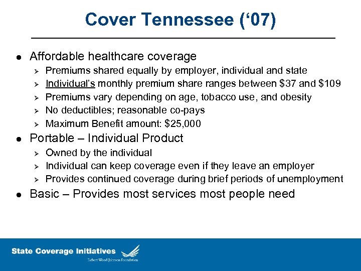 Cover Tennessee (‘ 07) l Affordable healthcare coverage Ø Ø Ø l Portable –