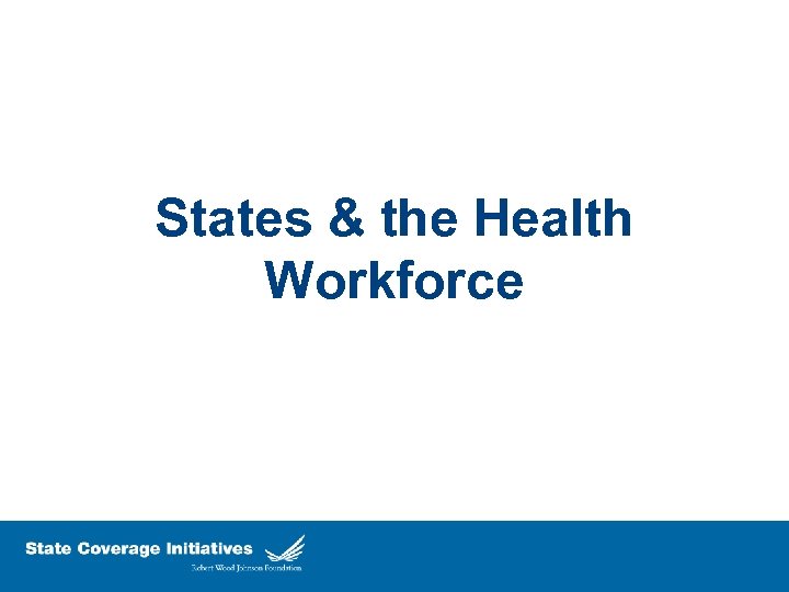 States & the Health Workforce 