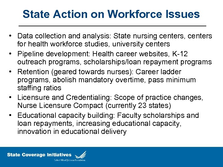 State Action on Workforce Issues • Data collection and analysis: State nursing centers, centers