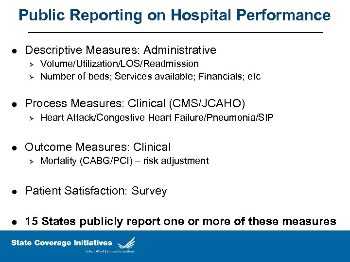 Public Reporting on Hospital Performance l Descriptive Measures: Administrative Ø Ø l Process Measures: