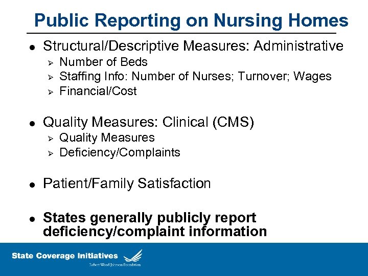 Public Reporting on Nursing Homes l Structural/Descriptive Measures: Administrative Ø Ø Ø l Quality