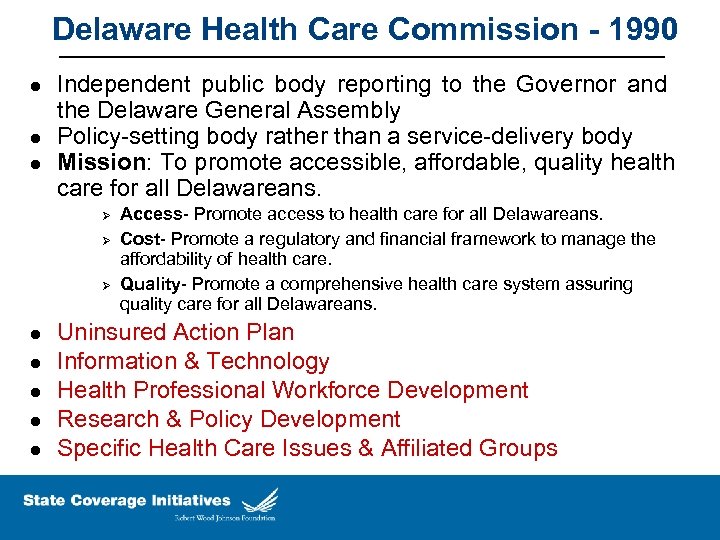 Delaware Health Care Commission - 1990 l l l Independent public body reporting to