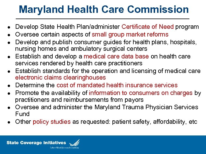 Maryland Health Care Commission l l l l l Develop State Health Plan/administer Certificate