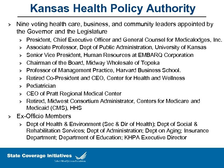 Kansas Health Policy Authority Ø Nine voting health care, business, and community leaders appointed