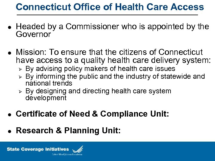 Connecticut Office of Health Care Access l l Headed by a Commissioner who is