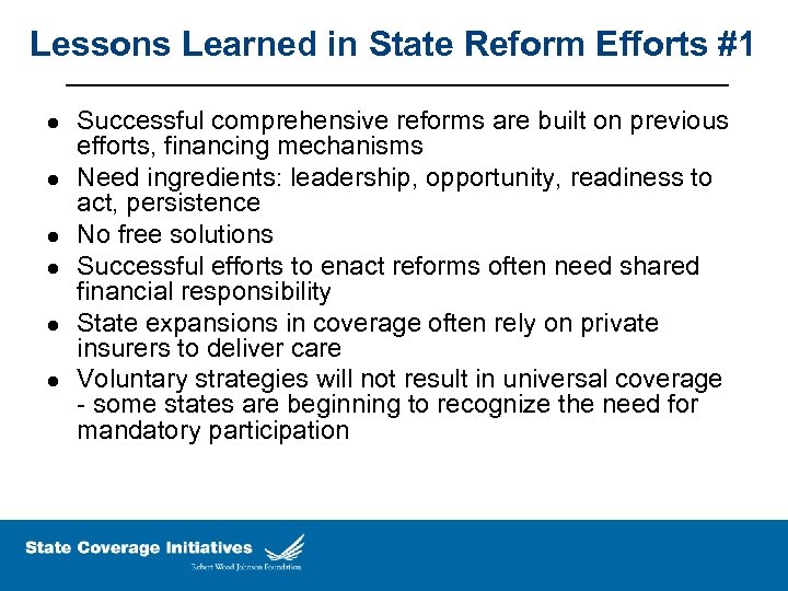 Lessons Learned in State Reform Efforts #1 l l l Successful comprehensive reforms are