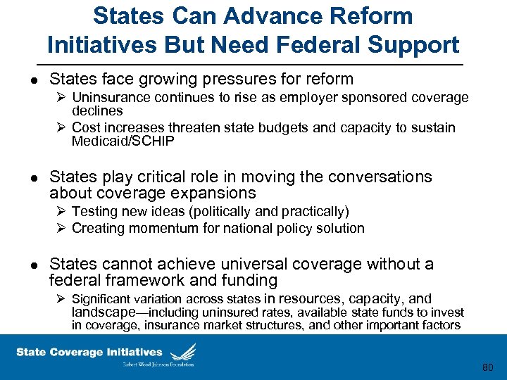 States Can Advance Reform Initiatives But Need Federal Support l States face growing pressures