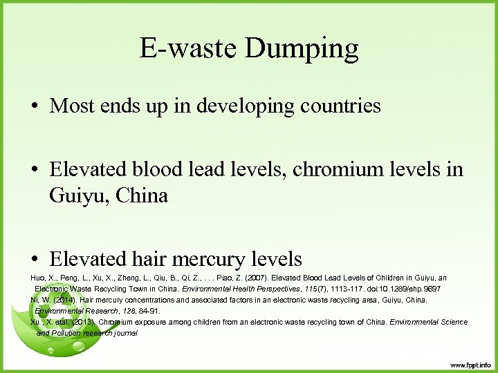 E-waste Dumping • Most ends up in developing countries • Elevated blood lead levels,