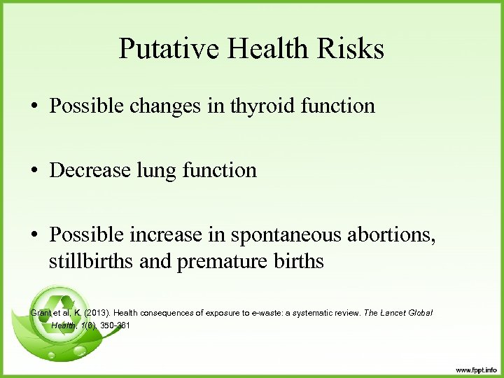 Putative Health Risks • Possible changes in thyroid function • Decrease lung function •