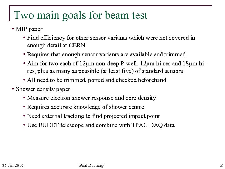 Two main goals for beam test • MIP paper • Find efficiency for other