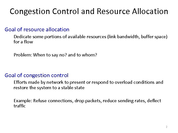 Congestion Control and Resource Allocation Goal of resource allocation Dedicate some portions of available