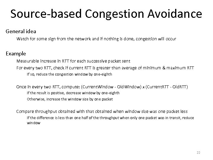 Source-based Congestion Avoidance General idea Watch for some sign from the network and if