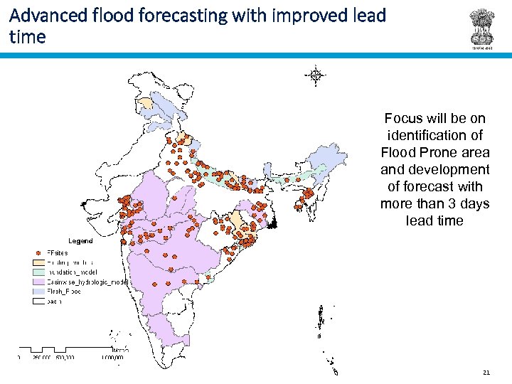 Advanced flood forecasting with improved lead time Focus will be on identification of Flood
