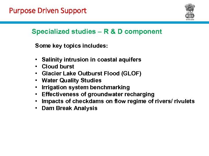 Purpose Driven Support Specialized studies – R & D component Some key topics includes: