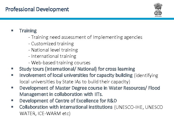 Professional Development § § § Training - Training need assessment of Implementing agencies -
