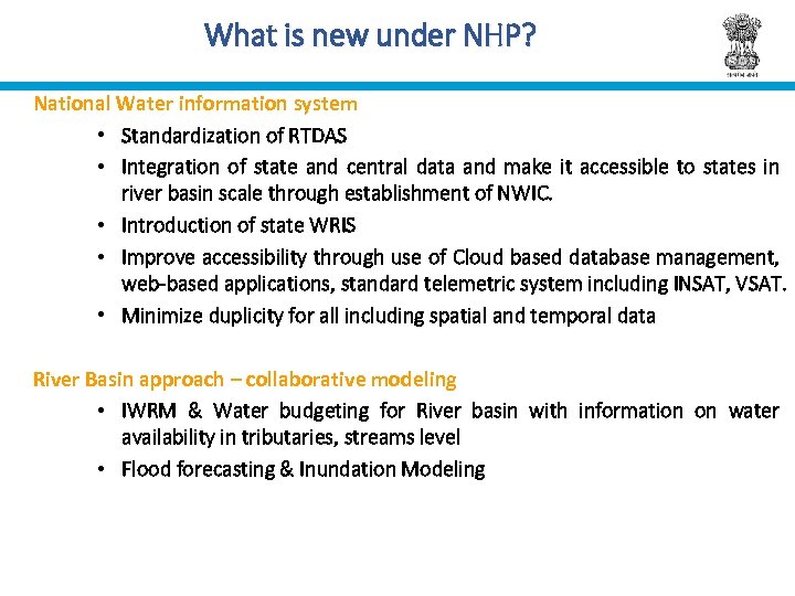 What is new under NHP? National Water information system • Standardization of RTDAS •