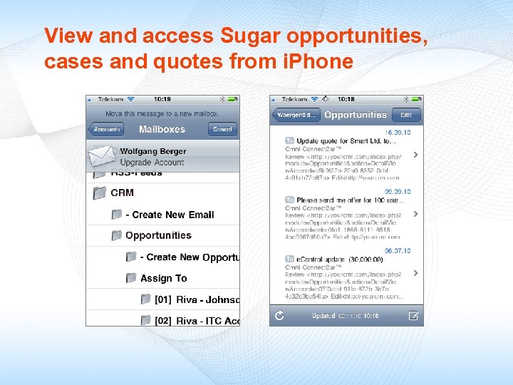 View and access Sugar opportunities, cases and quotes from i. Phone 