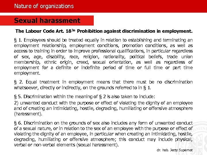 Nature of organizations Sexual harassment The Labour Code Art. 183 a Prohibition against discrimination