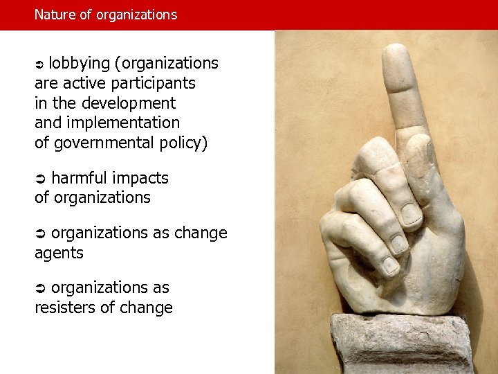 Nature of organizations Ü lobbying (organizations are active participants in the development and implementation