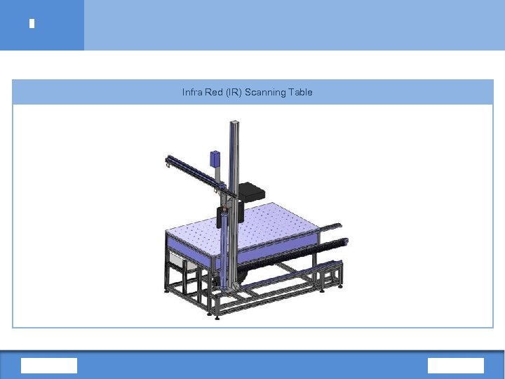 Infra Red (IR) Scanning Table 