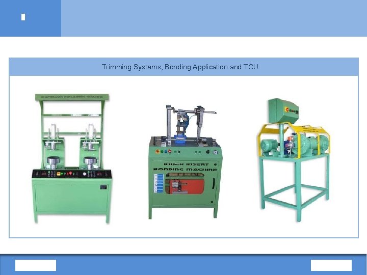 Trimming Systems, Bonding Application and TCU 