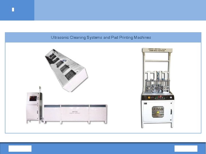 Ultrasonic Cleaning Systems and Pad Printing Machines 