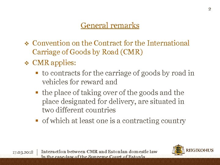 2 General remarks v v Convention on the Contract for the International Carriage of