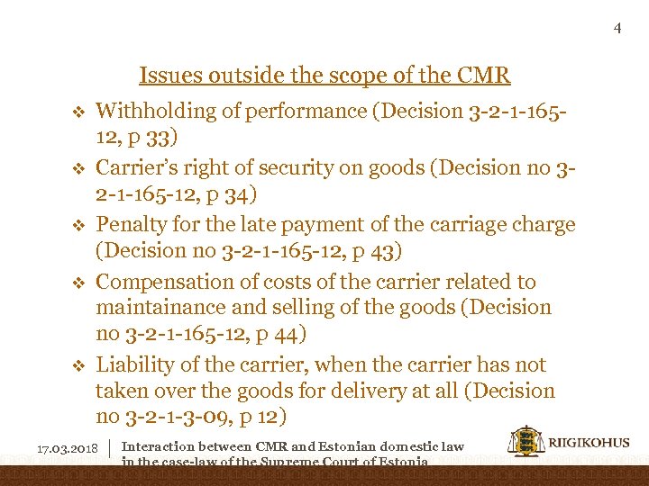 4 Issues outside the scope of the CMR v v v Withholding of performance