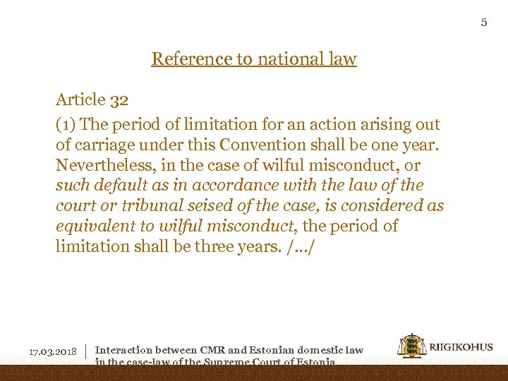 5 Reference to national law Article 32 (1) The period of limitation for an