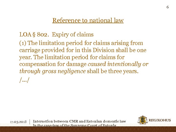 6 Reference to national law LOA § 802. Expiry of claims (1) The limitation