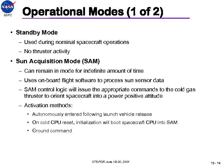 GSFC Operational Modes (1 of 2) • Standby Mode – Used during nominal spacecraft