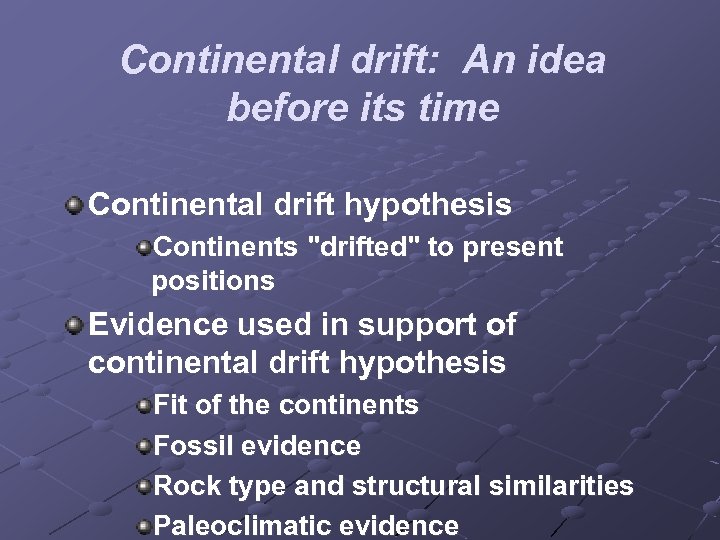 Continental drift: An idea before its time Continental drift hypothesis Continents 